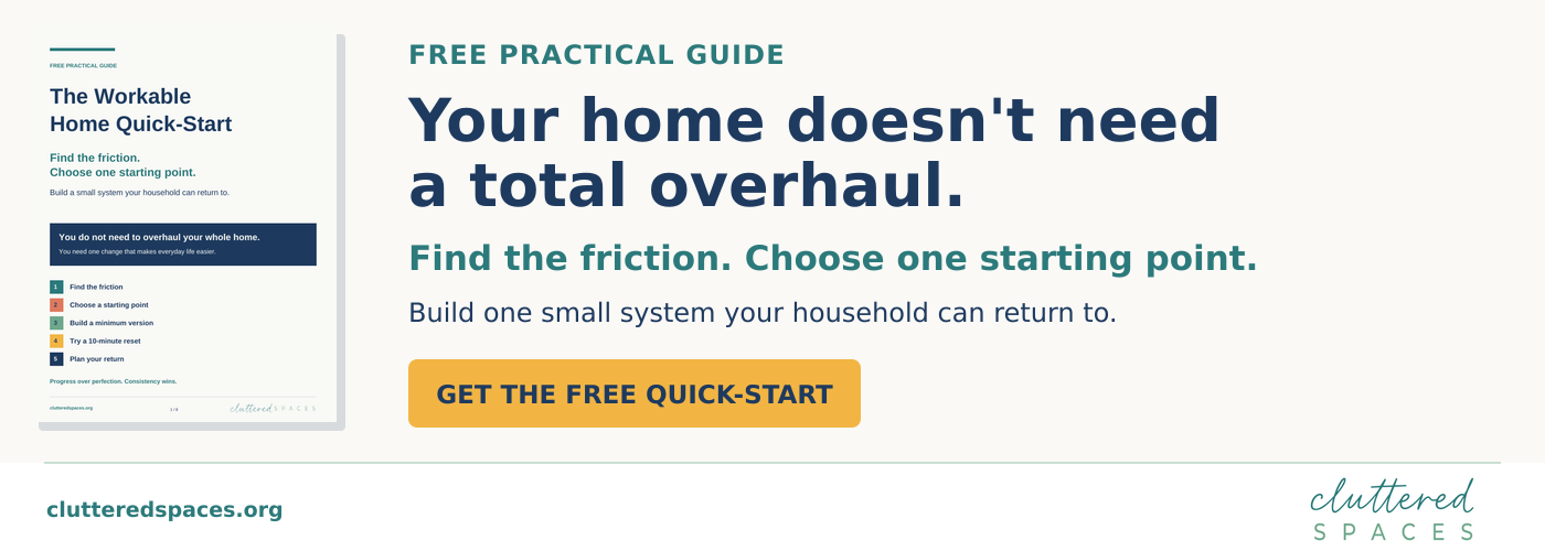 Free Workable Home Quick-Start guide: find the friction, choose one starting point, and build a small system your household can return to.